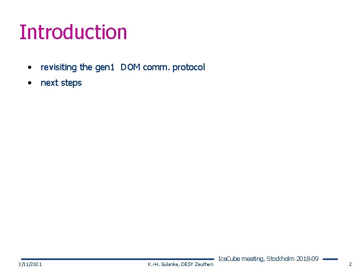 Introduction • revisiting the gen 1 DOM comm. protocol • next steps 3/11/2021 K.