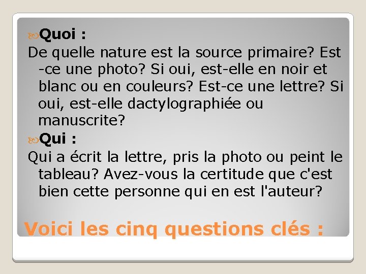 Quoi : De quelle nature est la source primaire? Est -ce une photo? Quoi : De quelle nature est la source primaire? Est -ce une photo?
