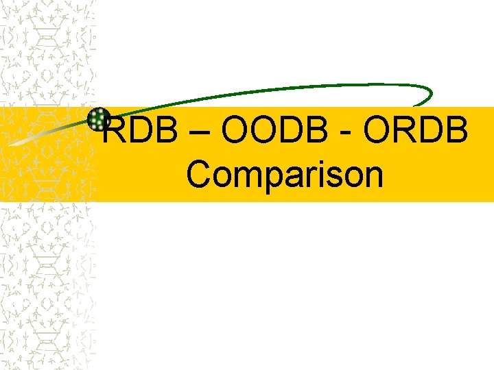RDB OODB ORDB Comparison RDB whats good Simple
