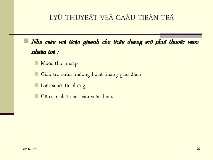 LYÙ THUYEÁT VEÀ CAÀU TIEÀN TEÄ n Nhu caàu veà tieàn giaønh cho tieâu