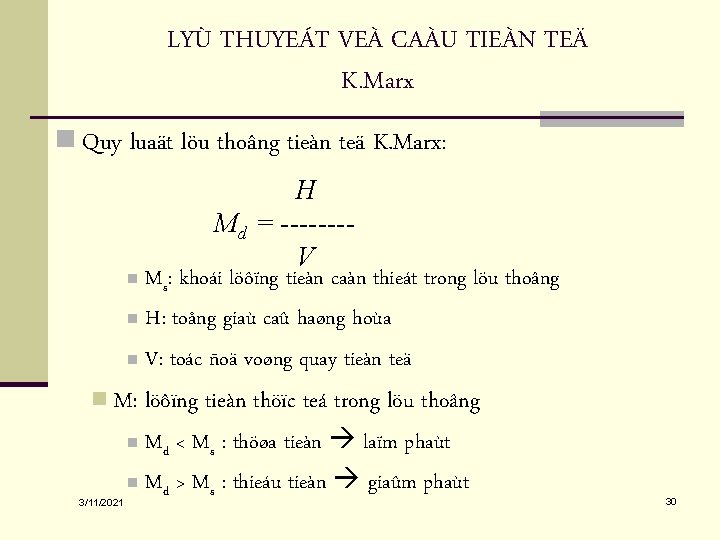 LYÙ THUYEÁT VEÀ CAÀU TIEÀN TEÄ K. Marx n Quy luaät löu thoâng tieàn LYÙ THUYEÁT VEÀ CAÀU TIEÀN TEÄ K. Marx n Quy luaät löu thoâng tieàn