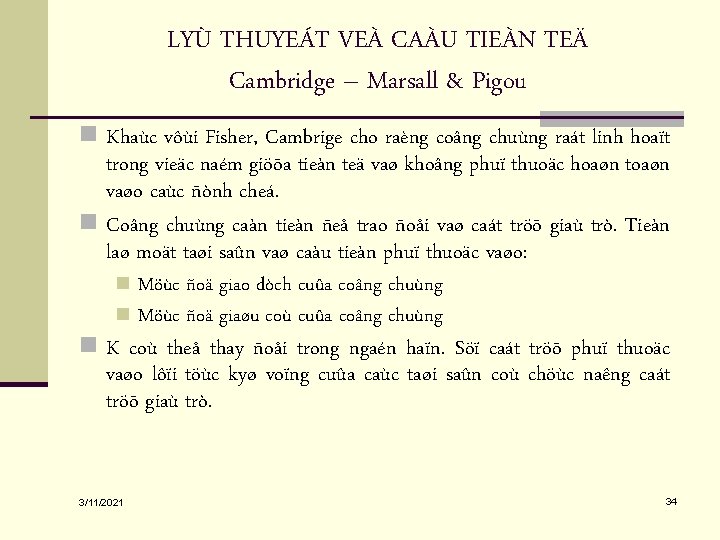 LYÙ THUYEÁT VEÀ CAÀU TIEÀN TEÄ Cambridge – Marsall & Pigou n Khaùc vôùi