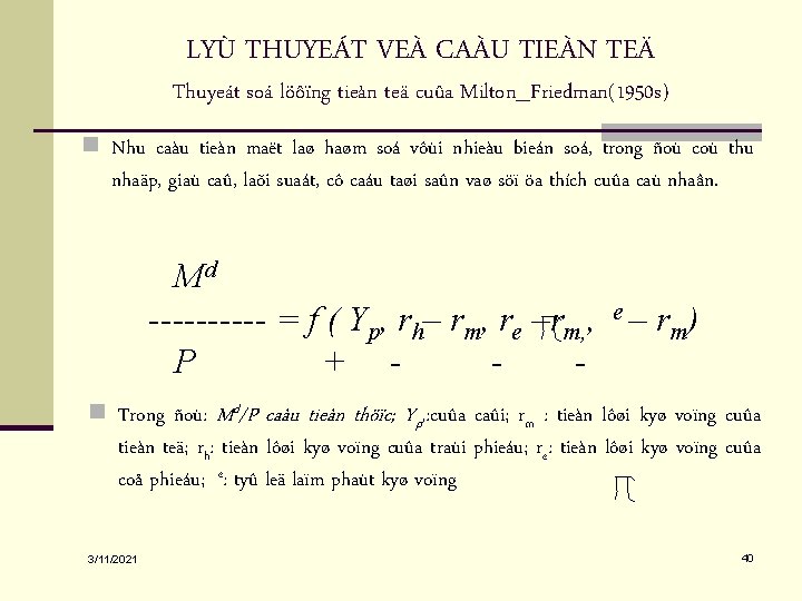 LYÙ THUYEÁT VEÀ CAÀU TIEÀN TEÄ Thuyeát soá löôïng tieàn teä cuûa Milton_Friedman(1950 s) LYÙ THUYEÁT VEÀ CAÀU TIEÀN TEÄ Thuyeát soá löôïng tieàn teä cuûa Milton_Friedman(1950 s)