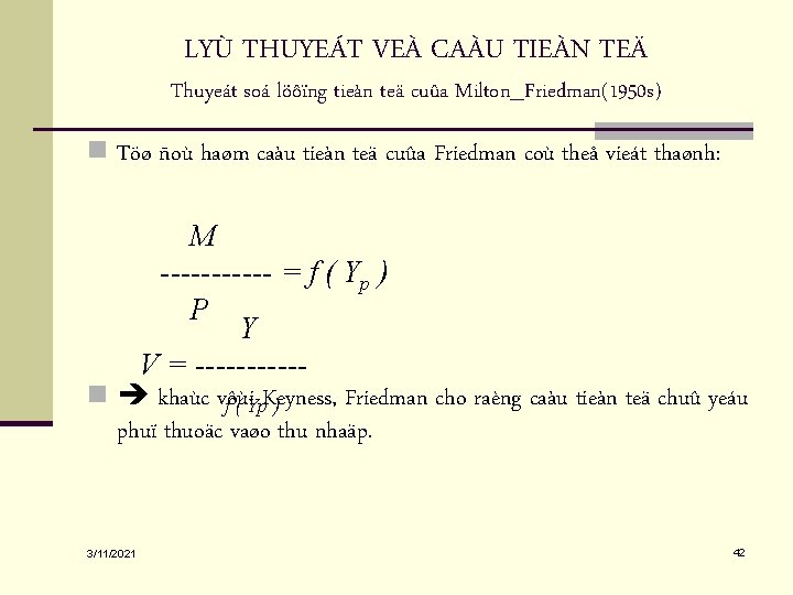 LYÙ THUYEÁT VEÀ CAÀU TIEÀN TEÄ Thuyeát soá löôïng tieàn teä cuûa Milton_Friedman(1950 s) LYÙ THUYEÁT VEÀ CAÀU TIEÀN TEÄ Thuyeát soá löôïng tieàn teä cuûa Milton_Friedman(1950 s)