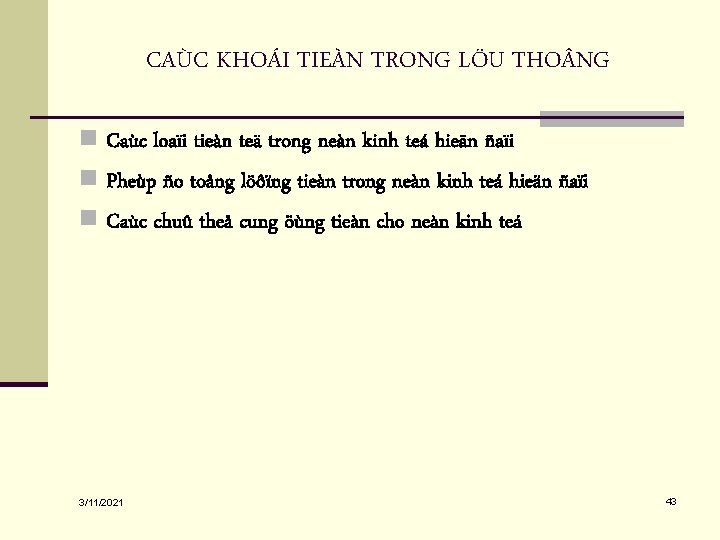 CAÙC KHOÁI TIEÀN TRONG LÖU THO NG n Caùc loaïi tieàn teä trong neàn