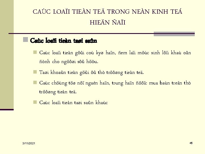 CAÙC LOAÏI TIEÀN TEÄ TRONG NEÀN KINH TEÁ HIEÄN ÑAÏI n Caùc loaïi tieàn CAÙC LOAÏI TIEÀN TEÄ TRONG NEÀN KINH TEÁ HIEÄN ÑAÏI n Caùc loaïi tieàn