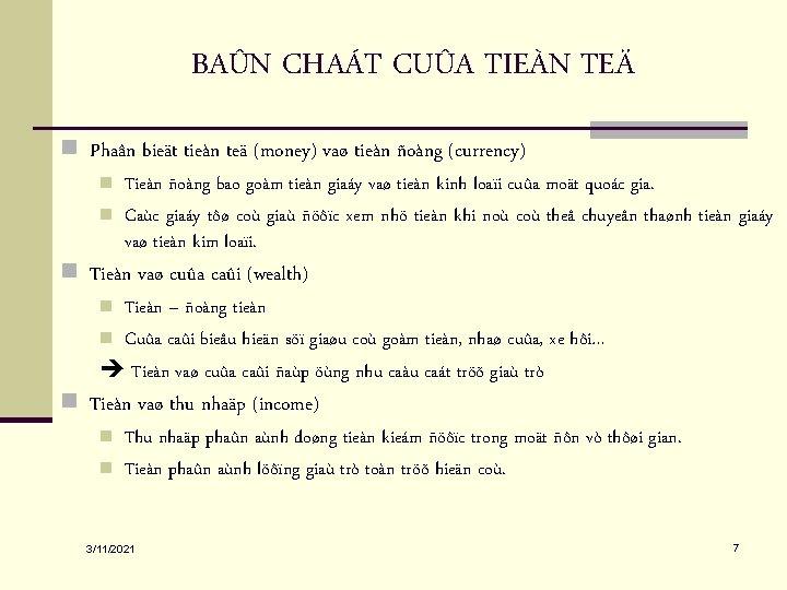 BAÛN CHAÁT CUÛA TIEÀN TEÄ n Phaân bieät tieàn teä (money) vaø tieàn ñoàng BAÛN CHAÁT CUÛA TIEÀN TEÄ n Phaân bieät tieàn teä (money) vaø tieàn ñoàng