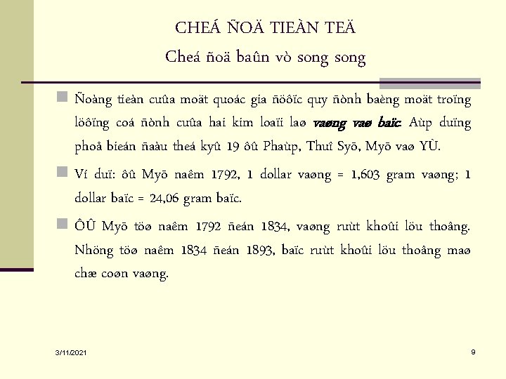 CHEÁ ÑOÄ TIEÀN TEÄ Cheá ñoä baûn vò song n Ñoàng tieàn cuûa moät CHEÁ ÑOÄ TIEÀN TEÄ Cheá ñoä baûn vò song n Ñoàng tieàn cuûa moät