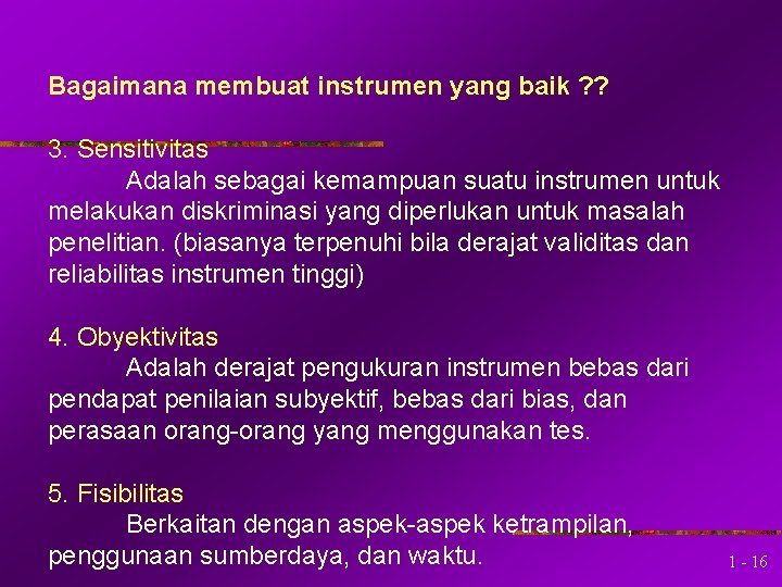 Bagaimana membuat instrumen yang baik ? ? 3. Sensitivitas Adalah sebagai kemampuan suatu instrumen