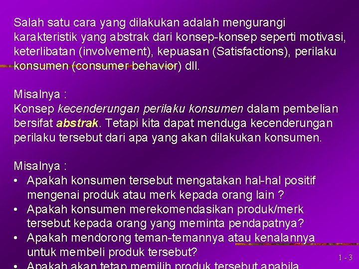 Salah satu cara yang dilakukan adalah mengurangi karakteristik yang abstrak dari konsep-konsep seperti motivasi,