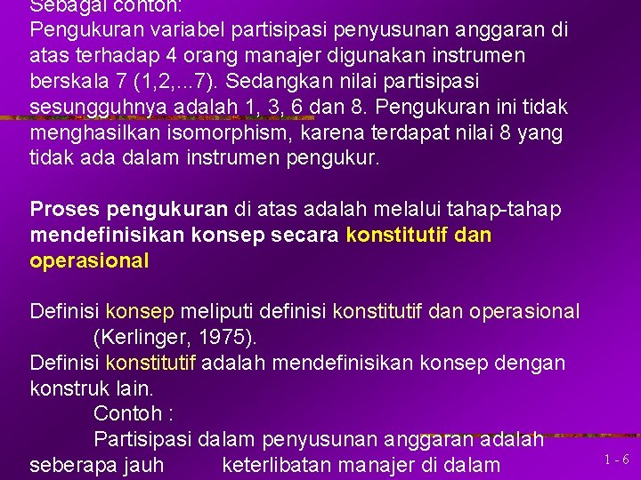 Sebagai contoh: Pengukuran variabel partisipasi penyusunan anggaran di atas terhadap 4 orang manajer digunakan