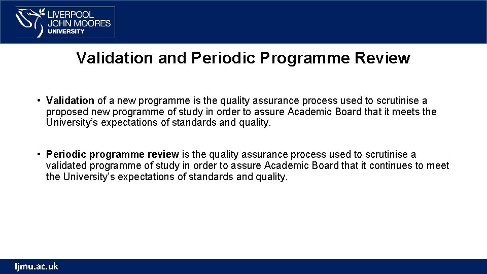 Validation and Periodic Programme Review • Validation of a new programme is the quality Validation and Periodic Programme Review • Validation of a new programme is the quality