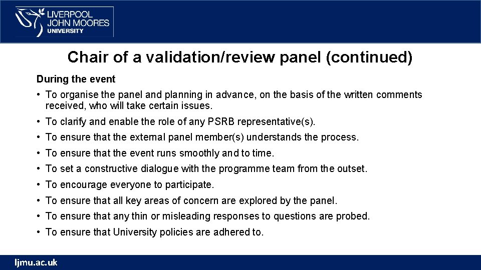 Chair of a validation/review panel (continued) During the event • To organise the panel Chair of a validation/review panel (continued) During the event • To organise the panel