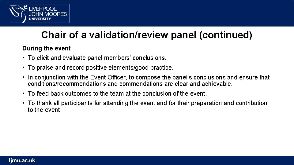 Chair of a validation/review panel (continued) During the event • To elicit and evaluate Chair of a validation/review panel (continued) During the event • To elicit and evaluate