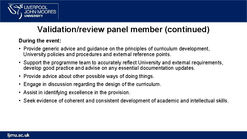 Validation/review panel member (continued) During the event: • Provide generic advice and guidance on Validation/review panel member (continued) During the event: • Provide generic advice and guidance on