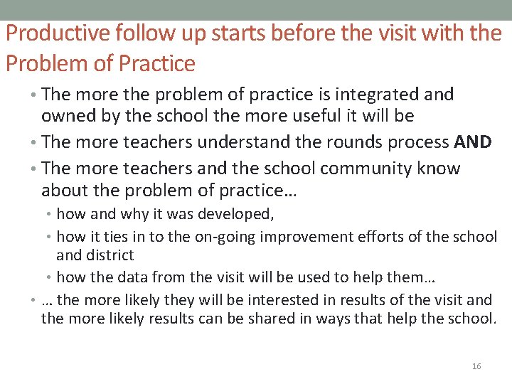 Productive follow up starts before the visit with the Problem of Practice • The