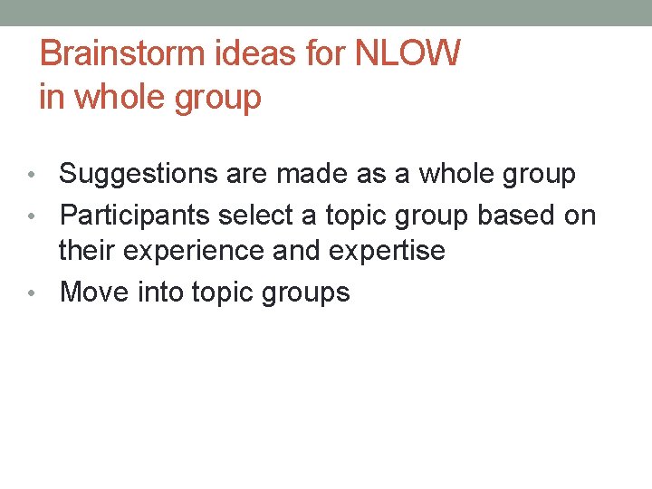 Brainstorm ideas for NLOW in whole group • Suggestions are made as a whole