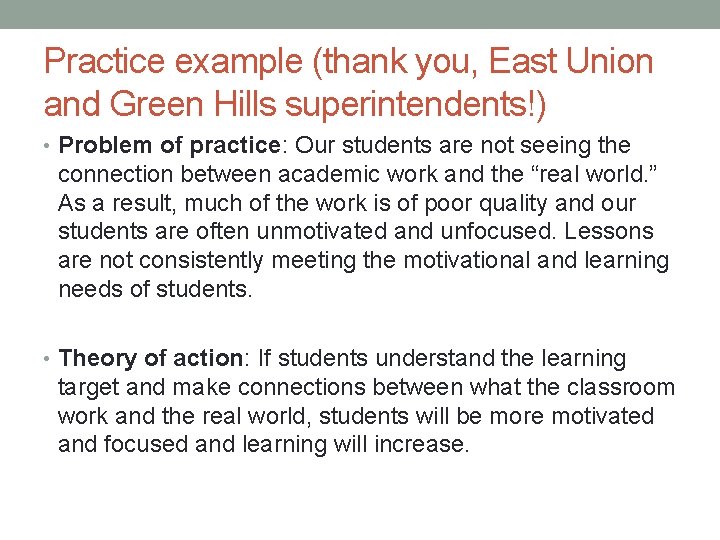 Practice example (thank you, East Union and Green Hills superintendents!) • Problem of practice: