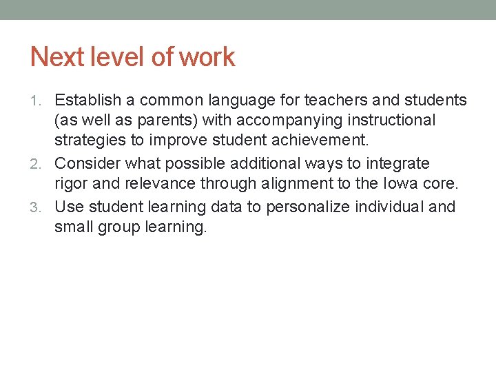 Next level of work 1. Establish a common language for teachers and students (as