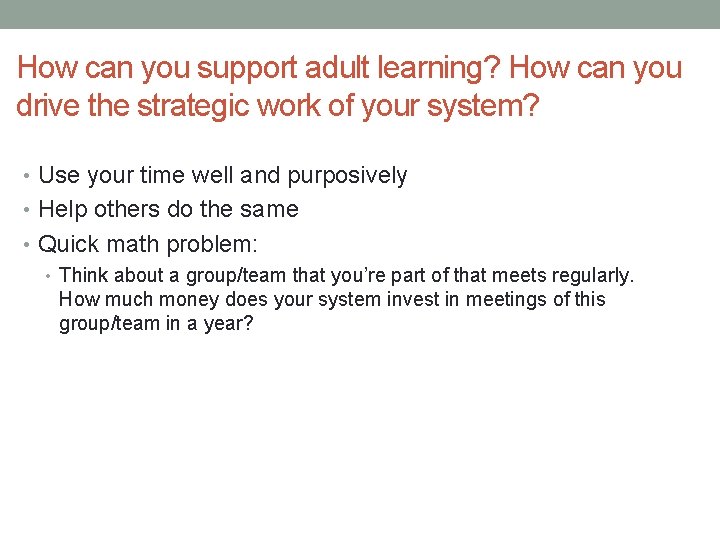 How can you support adult learning? How can you drive the strategic work of
