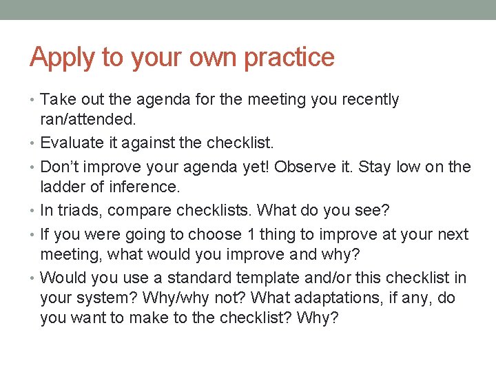 Apply to your own practice • Take out the agenda for the meeting you