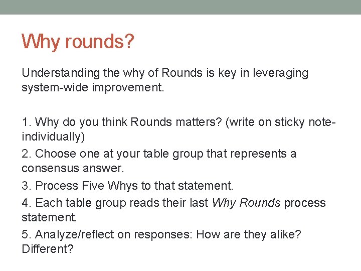Why rounds? Understanding the why of Rounds is key in leveraging system-wide improvement. 1.