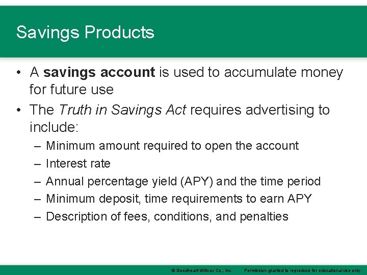 Savings Products • A savings account is used to accumulate money for future use