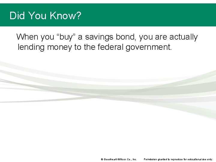 Did You Know? When you “buy” a savings bond, you are actually lending money