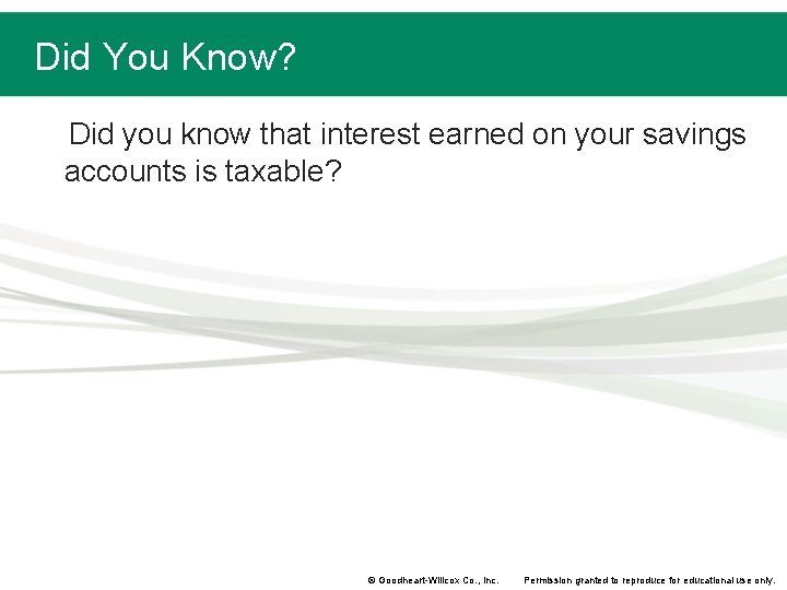 Did You Know? Did you know that interest earned on your savings accounts is