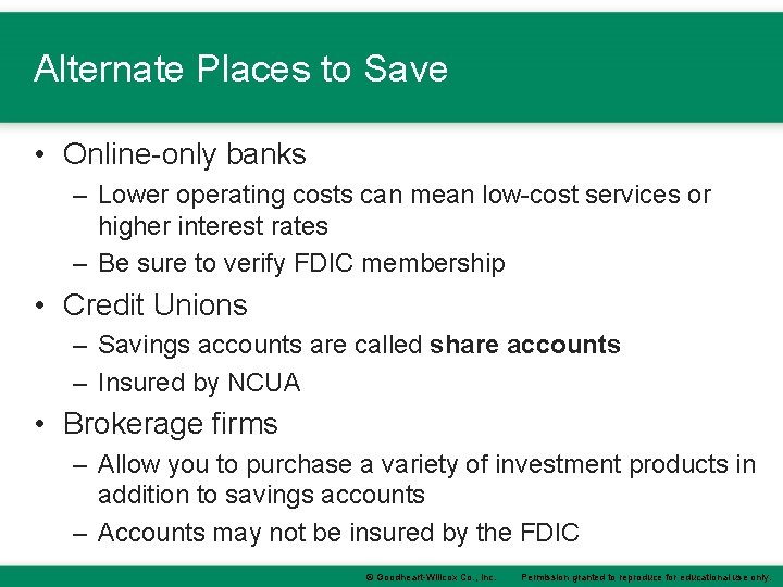 Alternate Places to Save • Online-only banks – Lower operating costs can mean low-cost