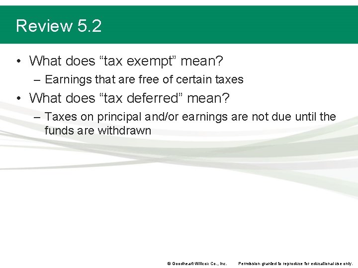 Review 5. 2 • What does “tax exempt” mean? – Earnings that are free
