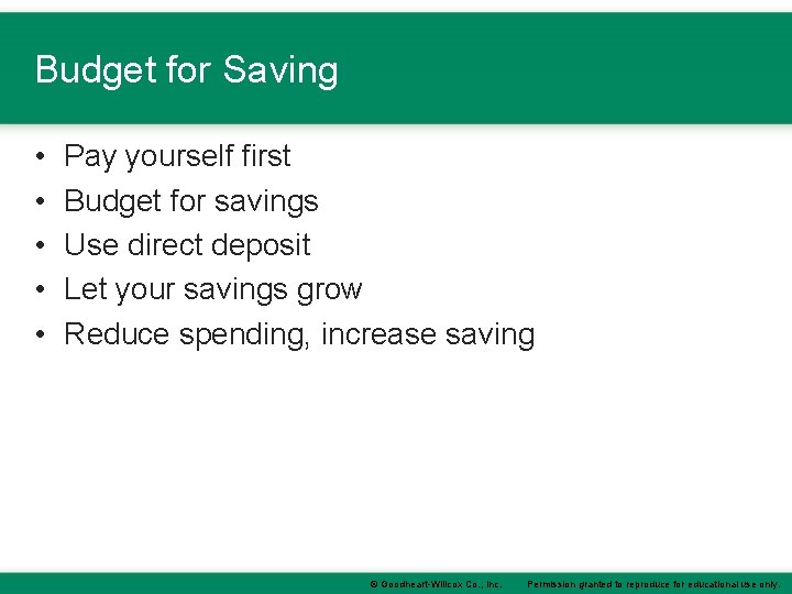 Budget for Saving • • • Pay yourself first Budget for savings Use direct