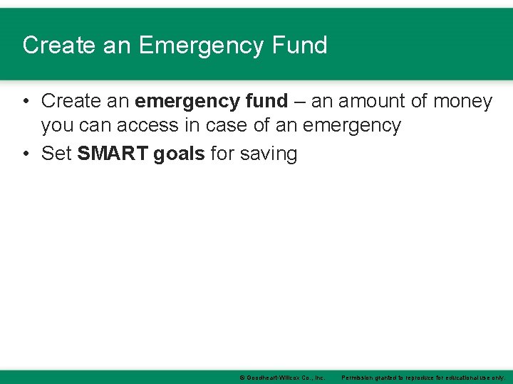 Create an Emergency Fund • Create an emergency fund – an amount of money