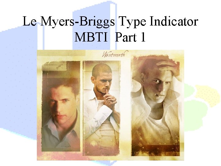 Le Myers-Briggs Type Indicator MBTI Part 1 