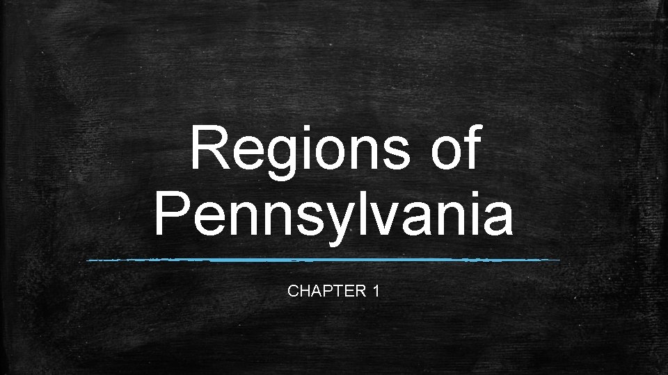 Regions of Pennsylvania CHAPTER 1 PAs Borders Shares