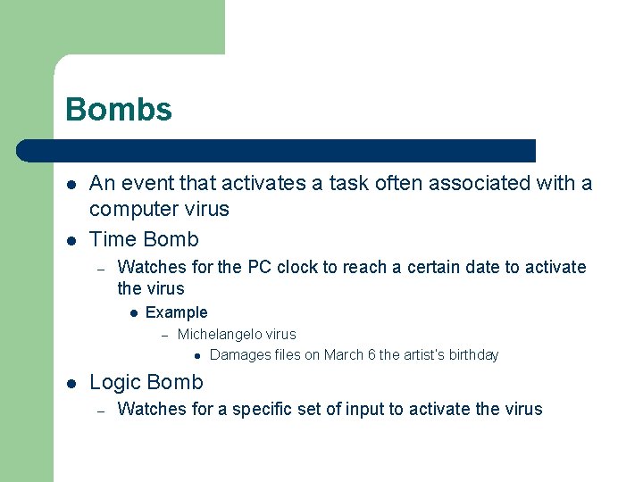 Bombs l l An event that activates a task often associated with a computer