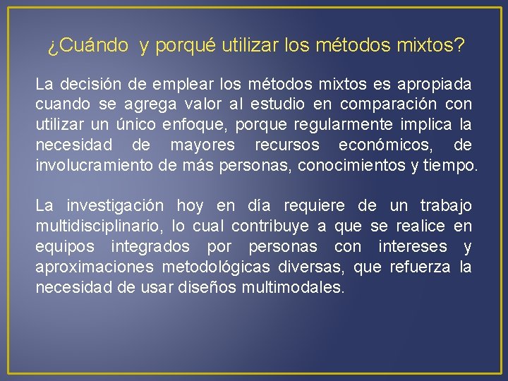 ¿Cuándo y porqué utilizar los métodos mixtos? La decisión de emplear los métodos mixtos