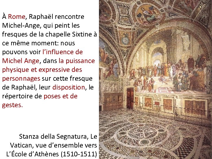 À Rome, Raphaël rencontre Michel-Ange, qui peint les fresques de la chapelle Sixtine à