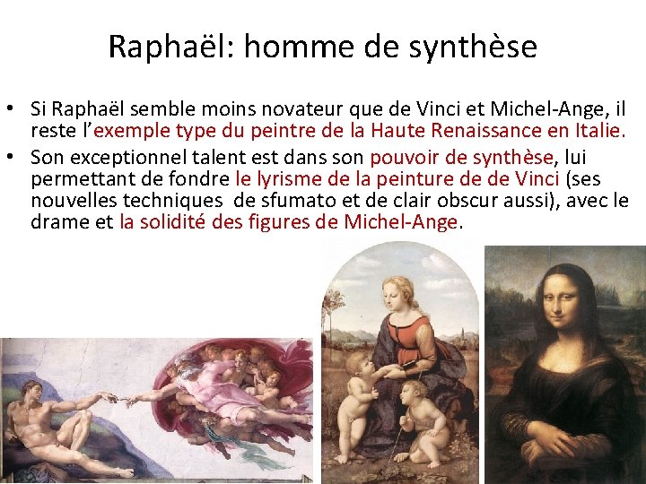 Raphaël: homme de synthèse • Si Raphaël semble moins novateur que de Vinci et