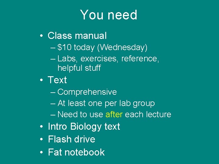 You need • Class manual – $10 today (Wednesday) – Labs, exercises, reference, helpful