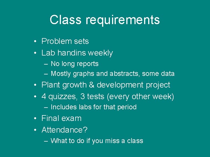 Class requirements • Problem sets • Lab handins weekly – No long reports –