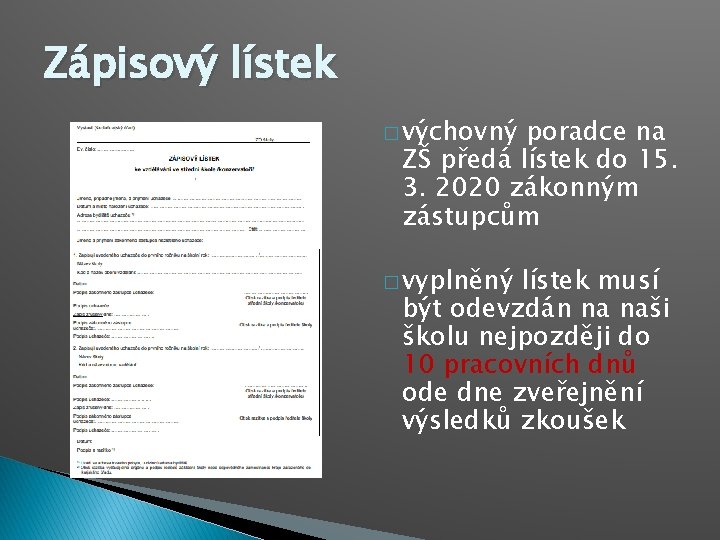 Zápisový lístek � výchovný poradce na ZŠ předá lístek do 15. 3. 2020 zákonným