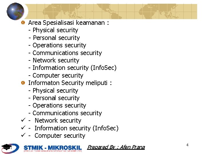 Area Spesialisasi keamanan : - Physical security - Personal security - Operations security -