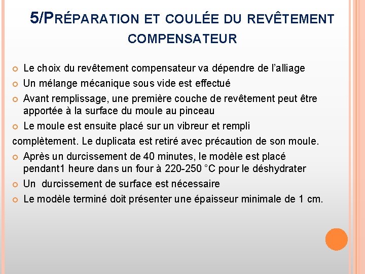 5/PRÉPARATION ET COULÉE DU REVÊTEMENT COMPENSATEUR Le choix du revêtement compensateur va dépendre de