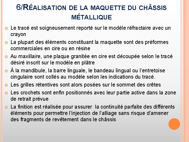 6/RÉALISATION DE LA MAQUETTE DU CH SSIS MÉTALLIQUE Le tracé est soigneusement reporté sur