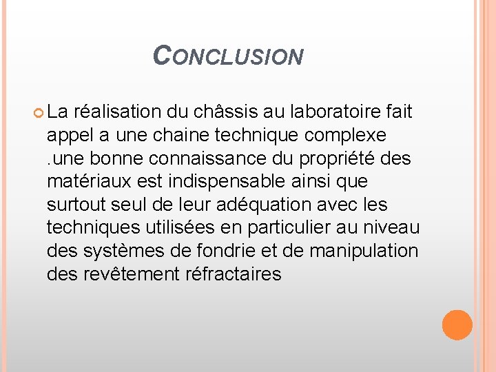 CONCLUSION La réalisation du châssis au laboratoire fait appel a une chaine technique complexe.