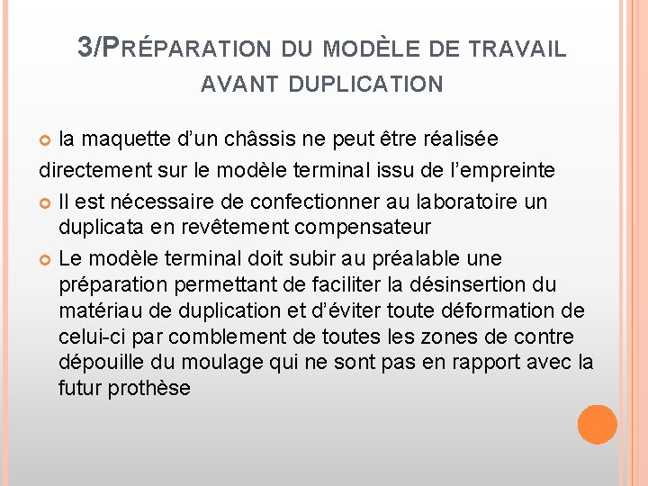 3/PRÉPARATION DU MODÈLE DE TRAVAIL AVANT DUPLICATION la maquette d’un châssis ne peut être