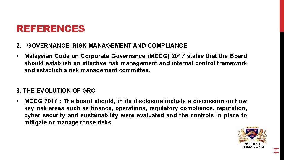 REFERENCES 2. GOVERNANCE, RISK MANAGEMENT AND COMPLIANCE • Malaysian Code on Corporate Governance (MCCG)