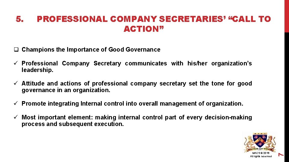 5. PROFESSIONAL COMPANY SECRETARIES’ “CALL TO ACTION” q Champions the Importance of Good Governance