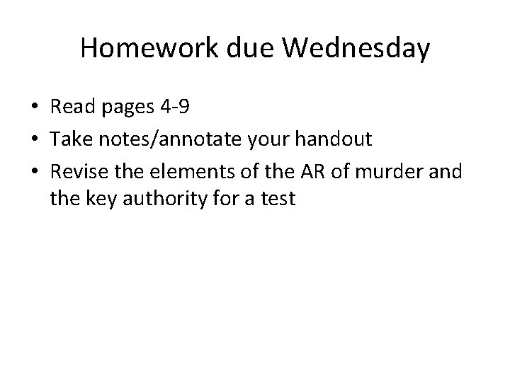 Homework due Wednesday • Read pages 4 -9 • Take notes/annotate your handout •